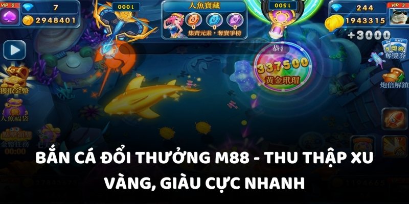Game bắn cá đổi thưởng siêu hot tại M88