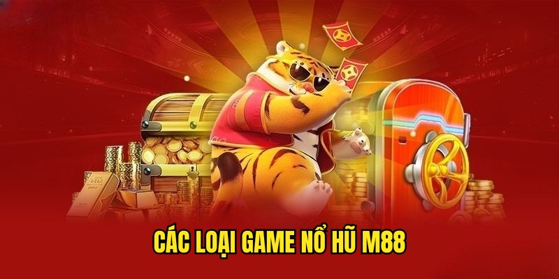 Các Loại Game Nổ Hũ
