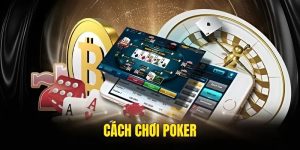 Cách Chơi Poker