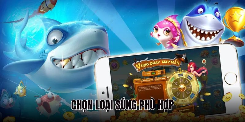 Chọn đúng vũ khí sẽ hạ gục được nhiều mục tiêu