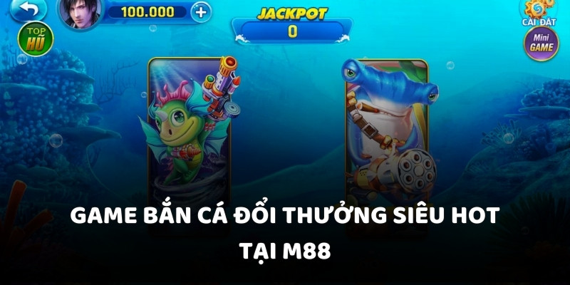 Bắn cá đổi thưởng
