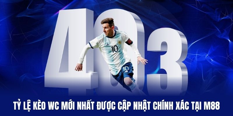 Tỷ Lệ Kèo WC