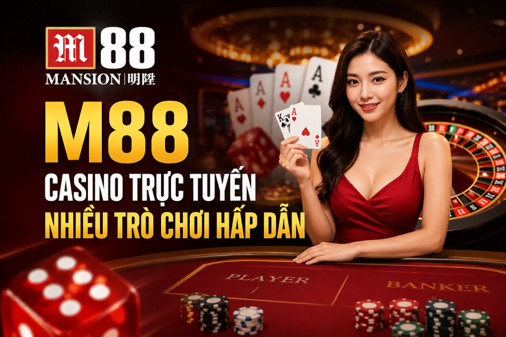 Giao diện casino trực tuyến M88 với các bàn Baccarat, Roulette và Blackjack hiện đại