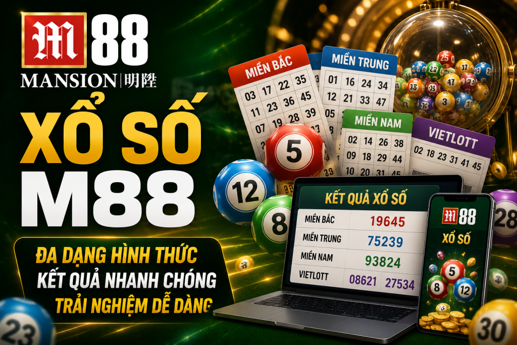 Trải nghiệm xổ số M88 hấp dẫn